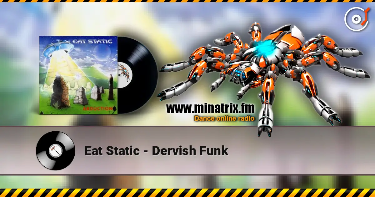 Eat Static - Dervish Funk escuchar online en alta calidad | Minatrix.FM