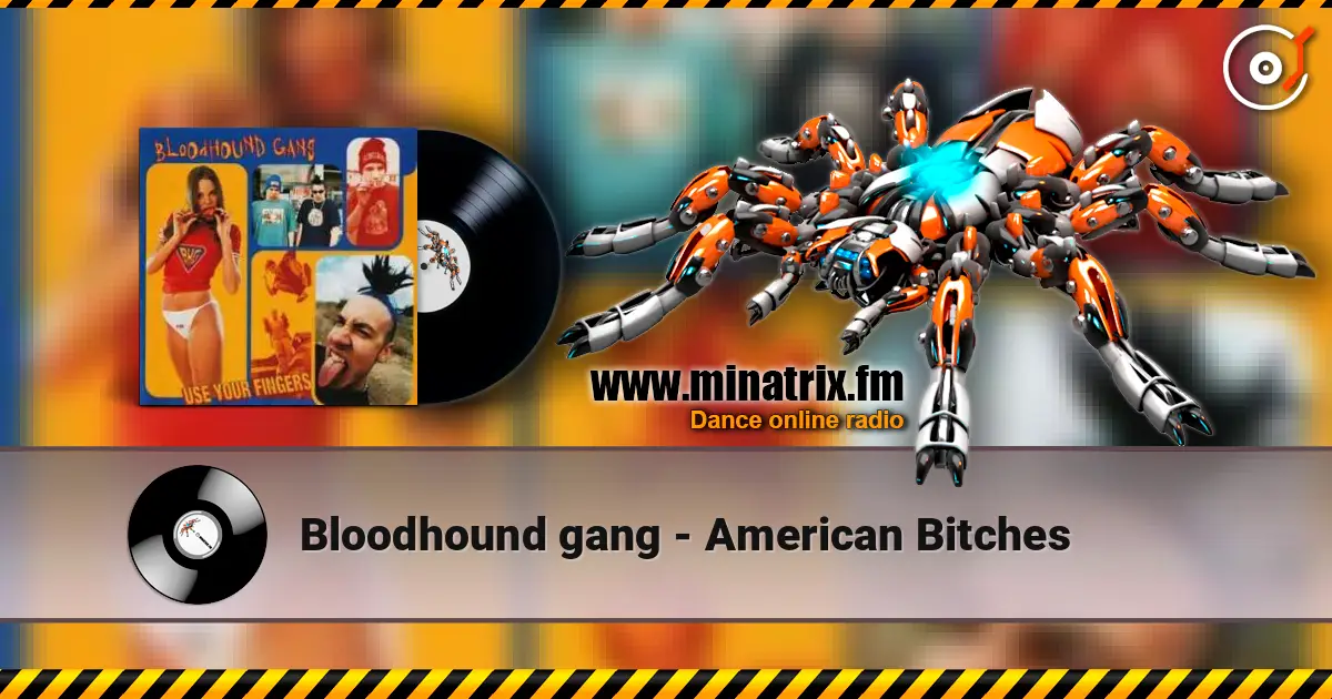 Bloodhound gang - American Bitches escuchar online en alta calidad | Minatrix.FM
