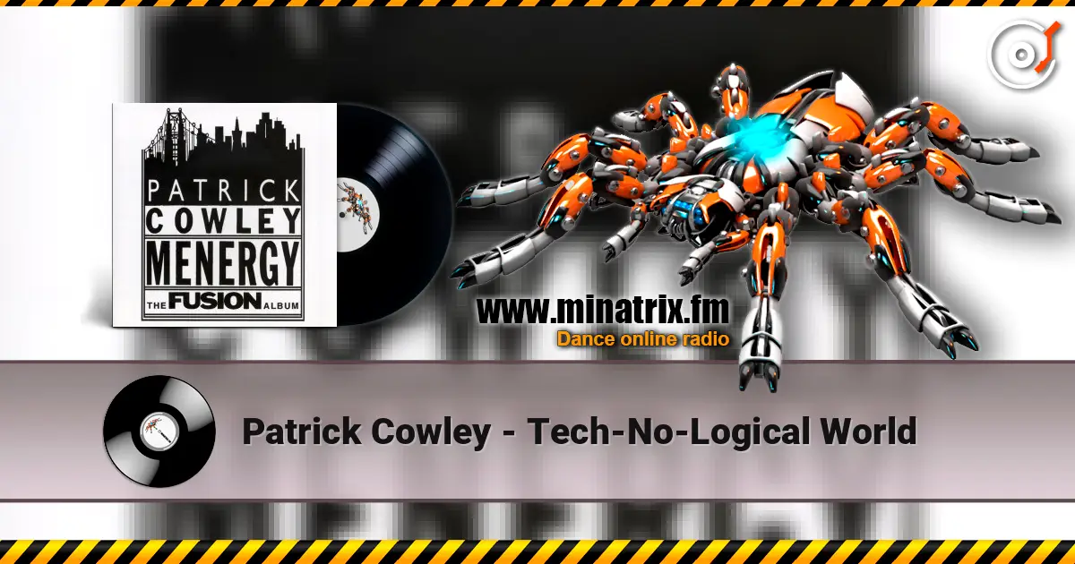 Patrick Cowley - Tech-No-Logical World escuchar online en alta calidad | Minatrix.FM
