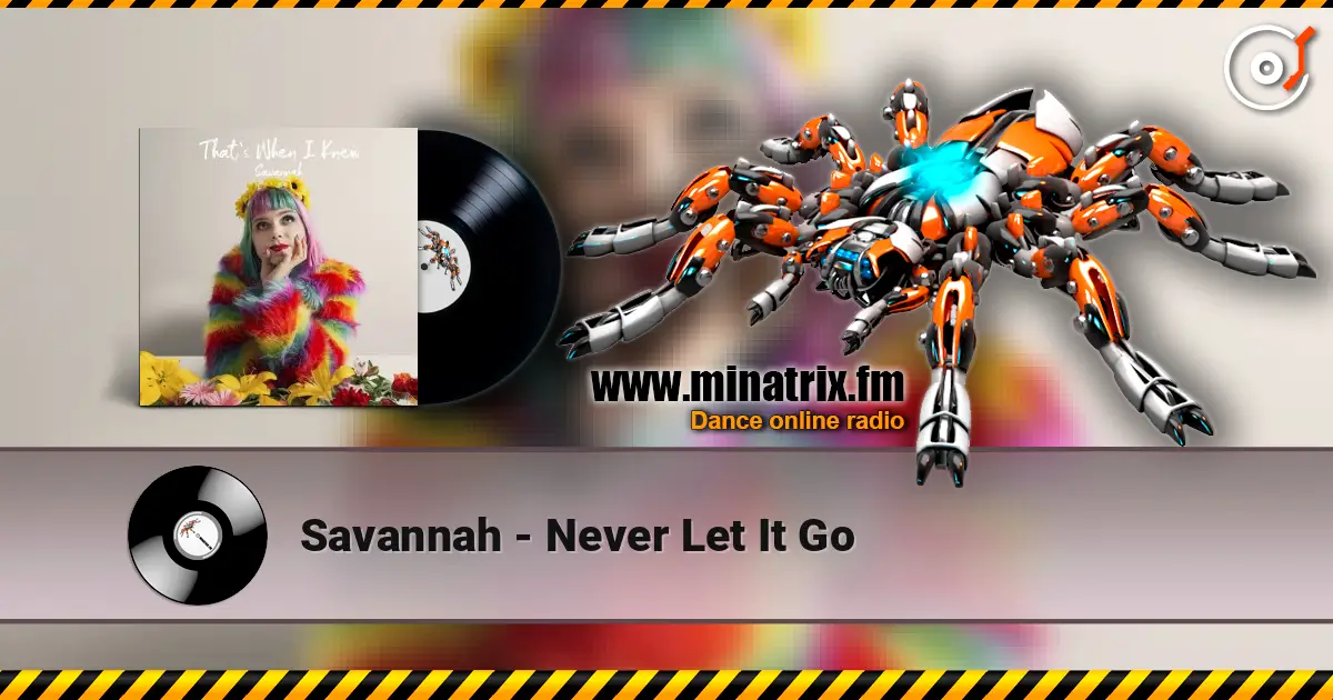 Savannah - Never Let It Go listen online in high quality | Minatrix.FM