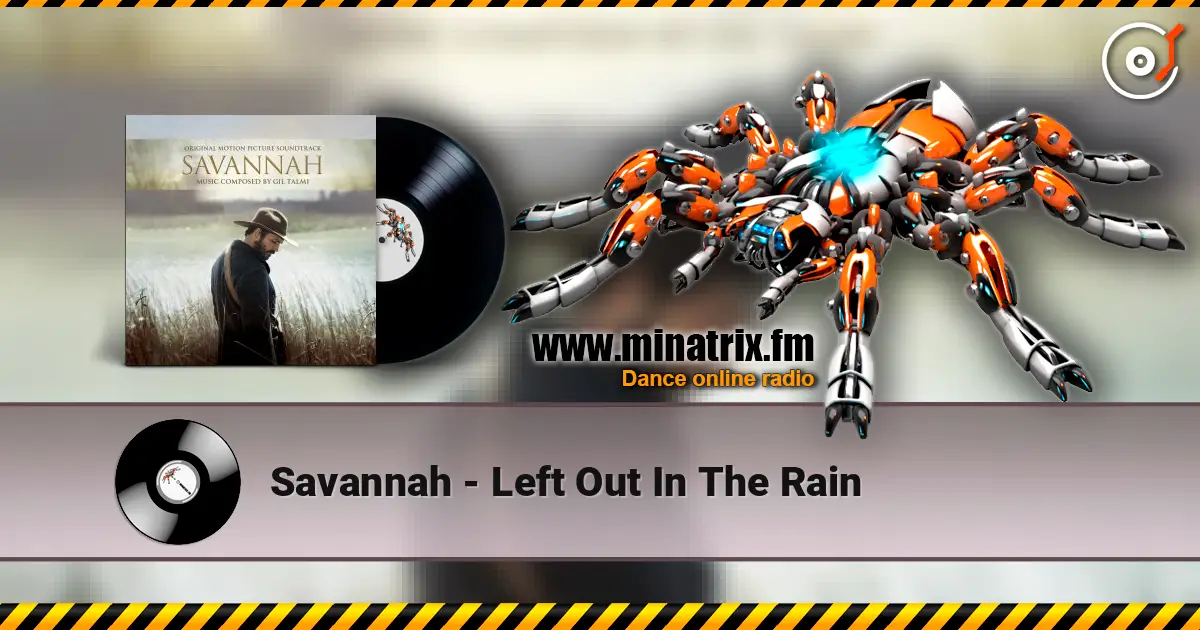 Savannah - Left Out In The Rain escuchar online en alta calidad | Minatrix.FM