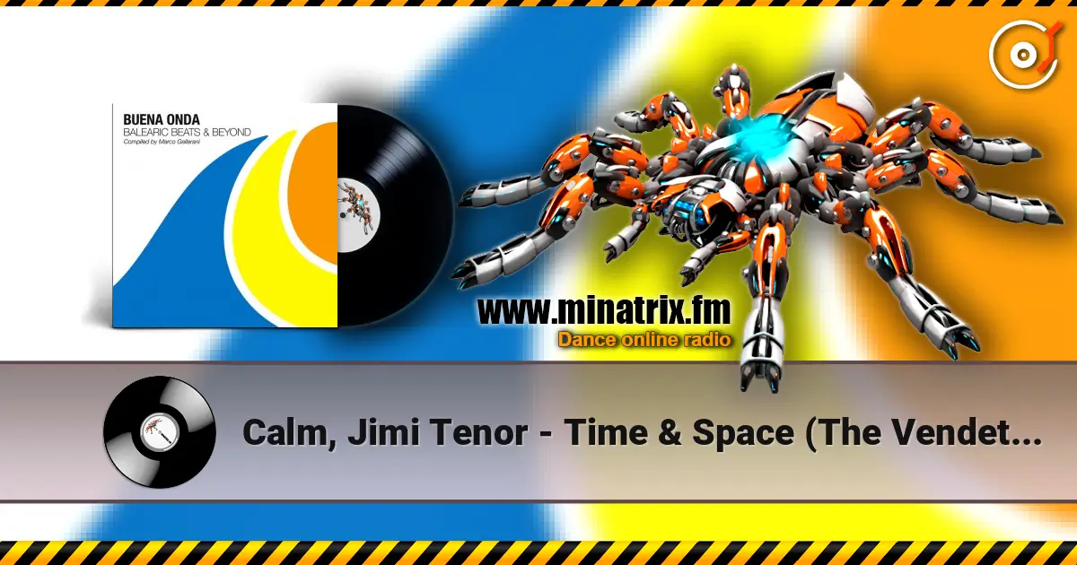 Calm, Jimi Tenor - Time & Space (The Vendetta Suite Remix) escuchar online en alta calidad | Minatrix.FM