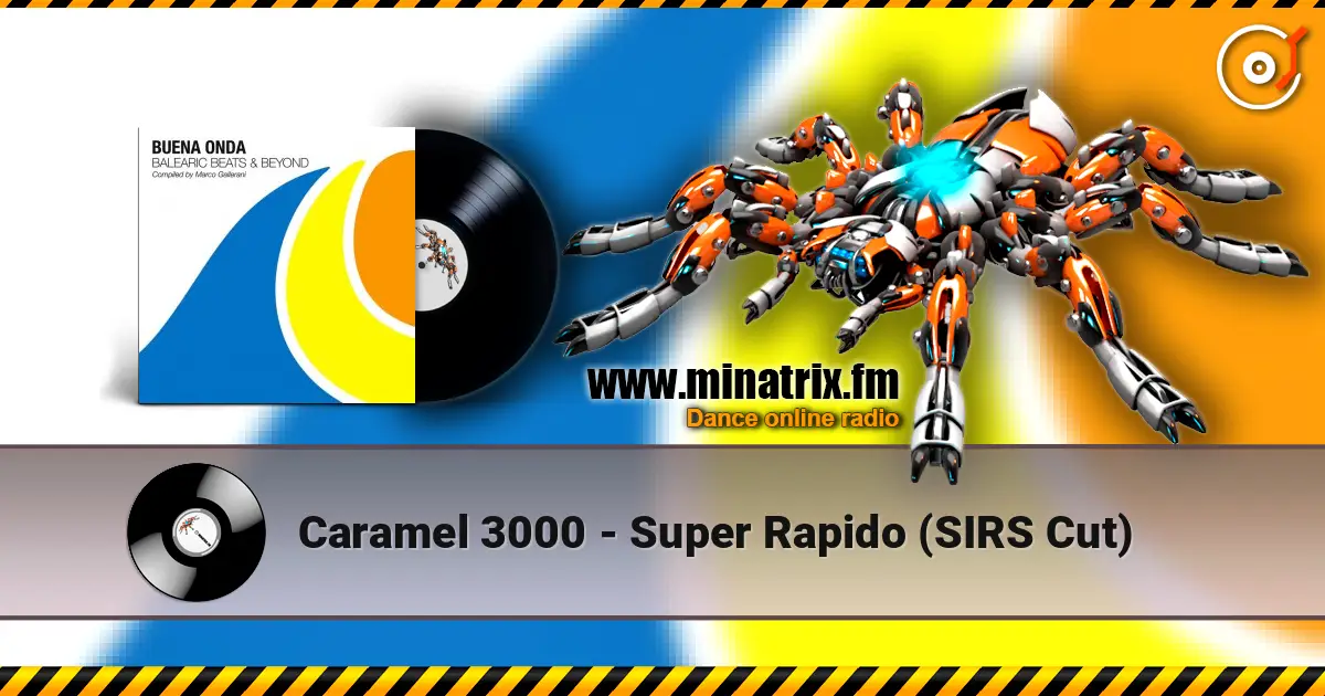 Caramel 3000 - Super Rapido (SIRS Cut) escuchar online en alta calidad | Minatrix.FM