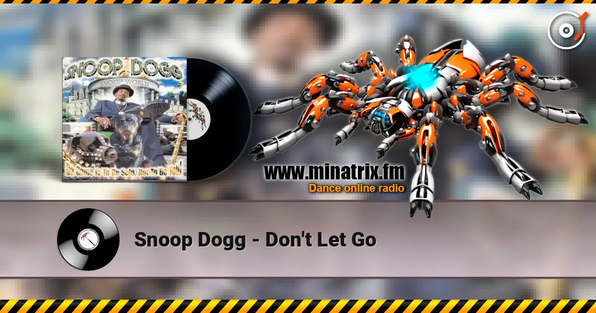 Snoop Dogg - Don't Let Go escuchar online en alta calidad | Minatrix.FM