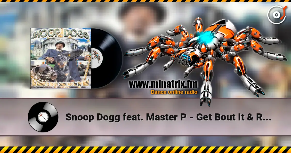 Snoop Dogg feat. Master P - Get Bout It & Rowdy escuchar online en alta calidad | Minatrix.FM
