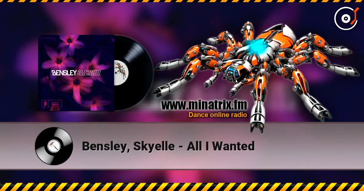 Bensley, Skyelle - All I Wanted escuchar online en alta calidad | Minatrix.FM