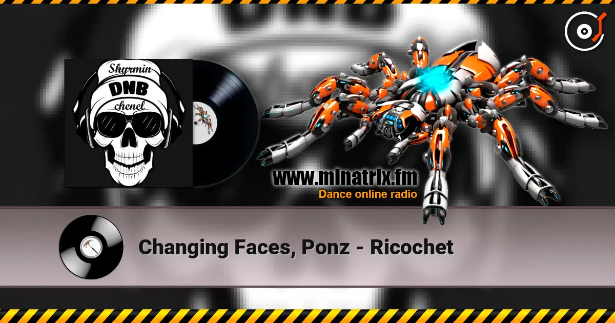 Changing Faces, Ponz - Ricochet escuchar online en alta calidad | Minatrix.FM
