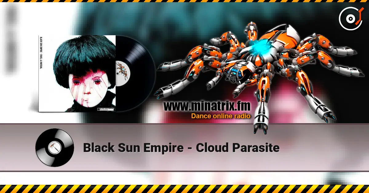 Black Sun Empire - Cloud Parasite escuchar online en alta calidad | Minatrix.FM