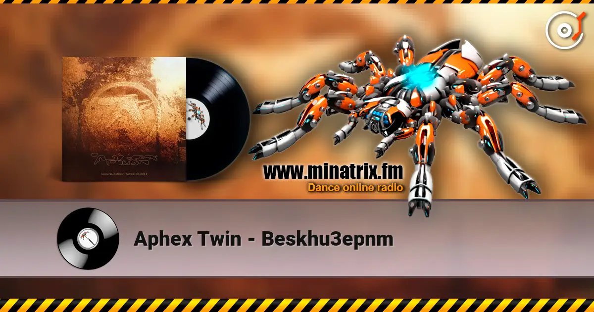 Aphex Twin - Beskhu3epnm escuchar online en alta calidad | Minatrix.FM