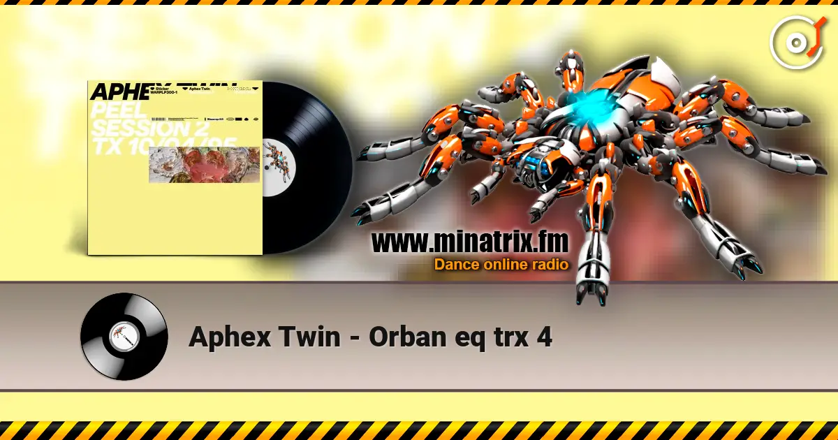 Aphex Twin - Orban eq trx 4 escuchar online en alta calidad | Minatrix.FM