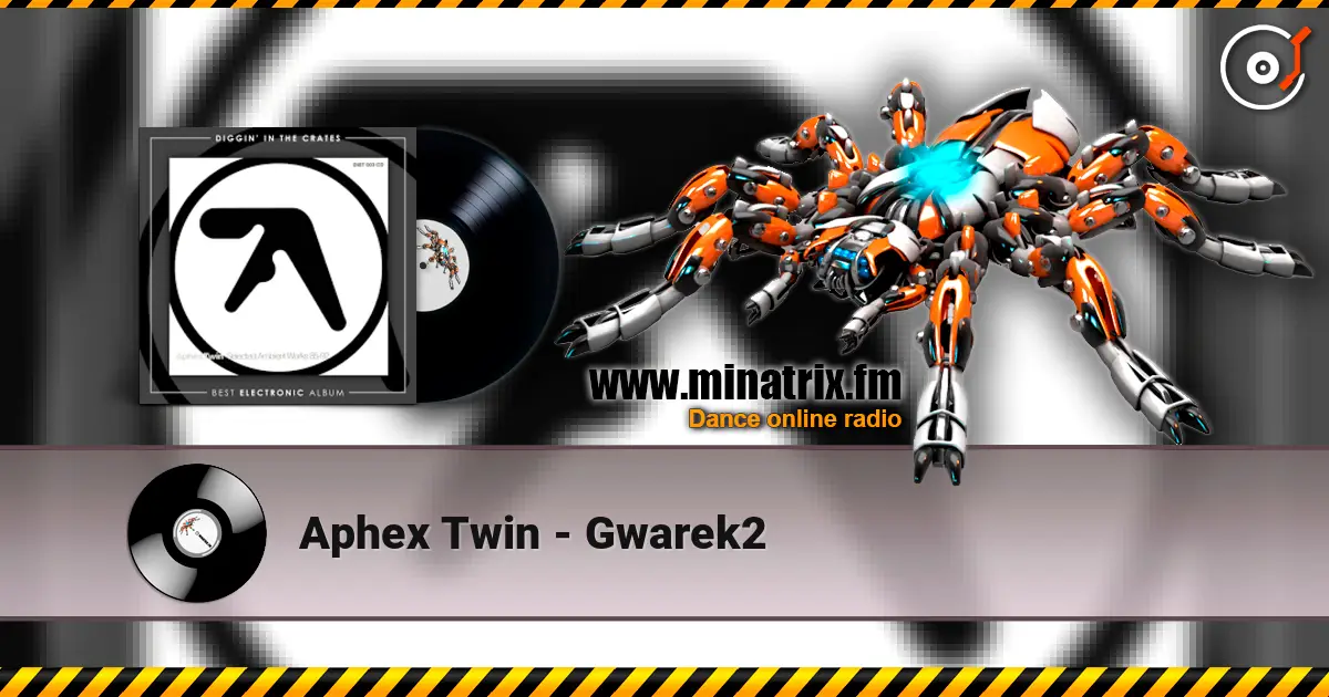 Aphex Twin - Gwarek2 escuchar online en alta calidad | Minatrix.FM