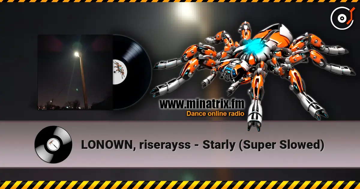 LONOWN, riserayss - Starly (Super Slowed) listen online in high quality | Minatrix.FM