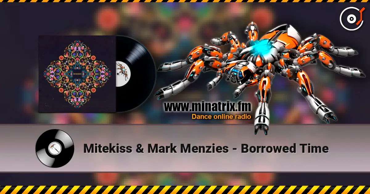 Mitekiss & Mark Menzies - Borrowed Time слухати онлайн у високій якості | Minatrix.FM