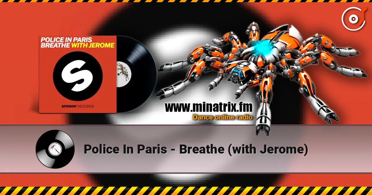 Police In Paris - Breathe (with Jerome) escuchar online en alta calidad | Minatrix.FM
