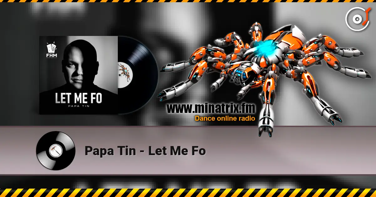 Papa Tin - Let Me Fo escuchar online en alta calidad | Minatrix.FM