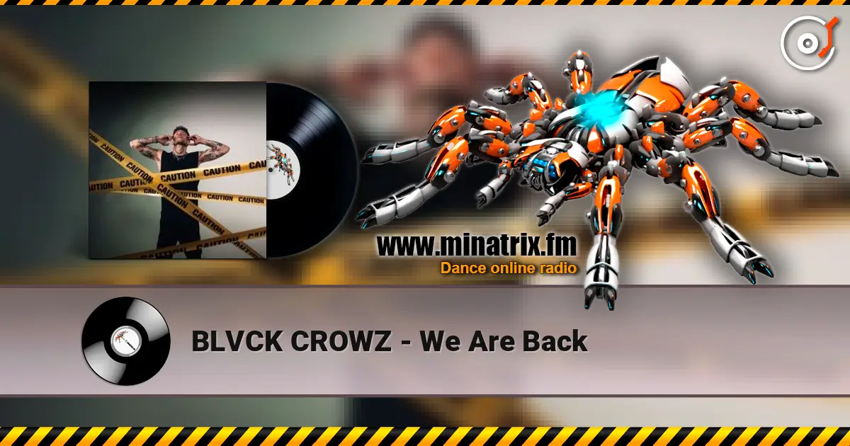 BLVCK CROWZ - We Are Back escuchar online en alta calidad | Minatrix.FM