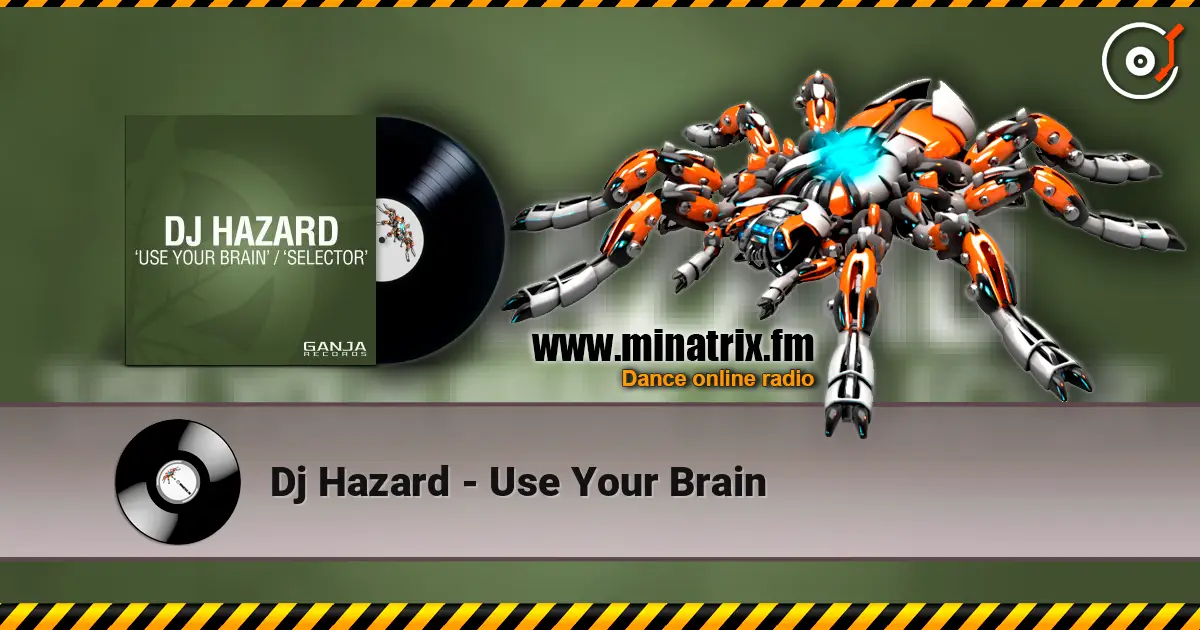 Dj Hazard - Use Your Brain escuchar online en alta calidad | Minatrix.FM
