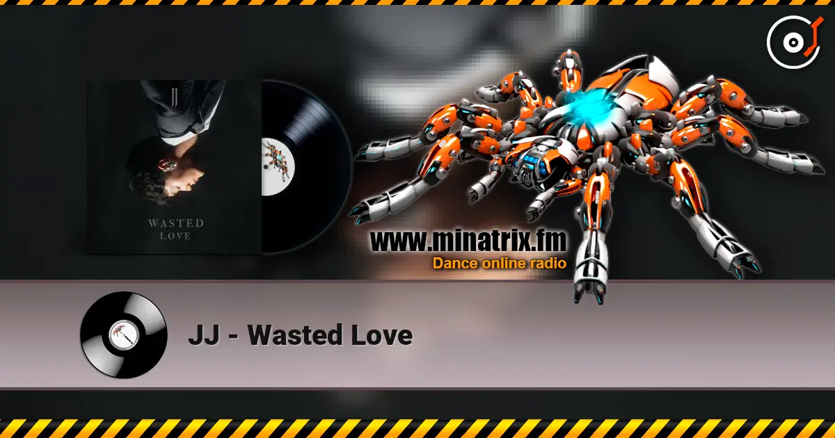 JJ - Wasted Love escuchar online en alta calidad | Minatrix.FM