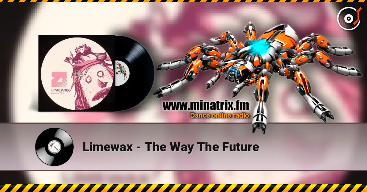 Limewax - The Way The Future escuchar online en alta calidad | Minatrix.FM