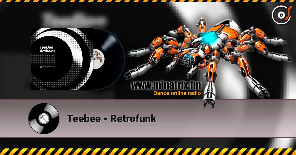Teebee - Retrofunk escuchar online en alta calidad | Minatrix.FM
