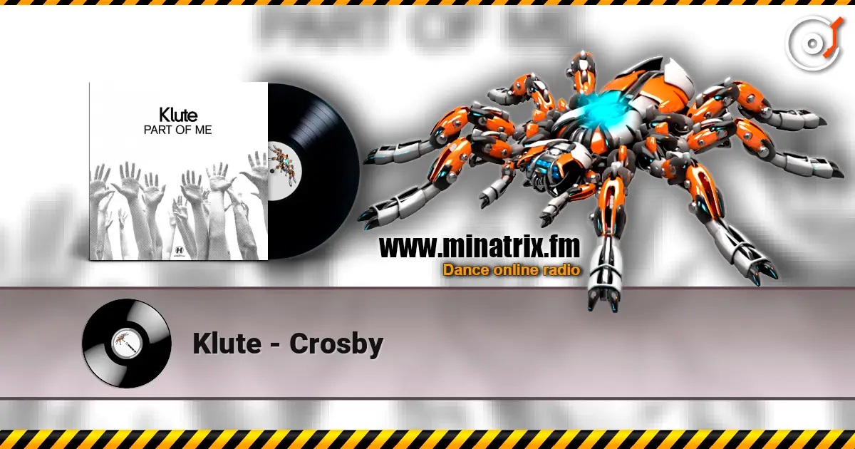 Klute - Crosby escuchar online en alta calidad | Minatrix.FM