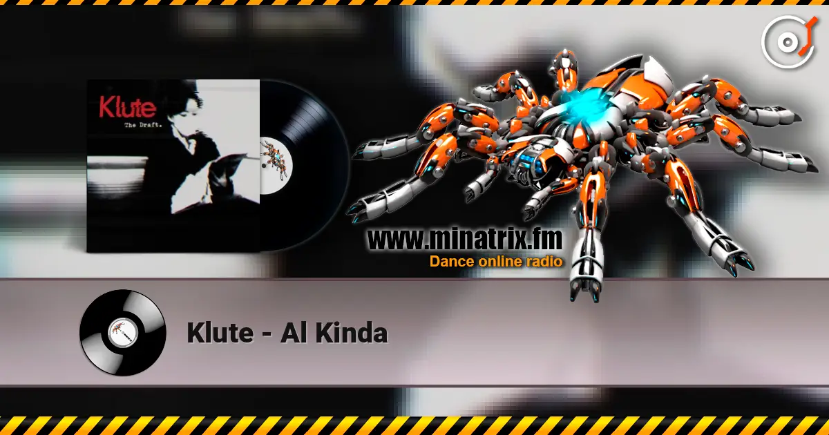 Klute - Al Kinda escuchar online en alta calidad | Minatrix.FM