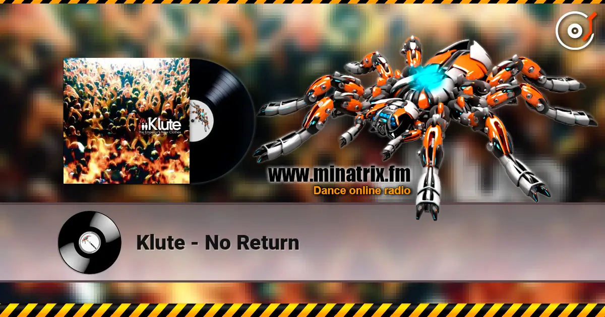 Klute - No Return escuchar online en alta calidad | Minatrix.FM