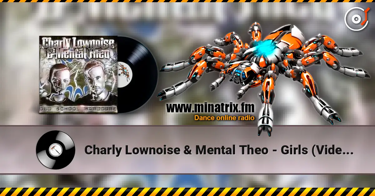 Charly Lownoise & Mental Theo - Girls (Video Mix) escuchar online en alta calidad | Minatrix.FM