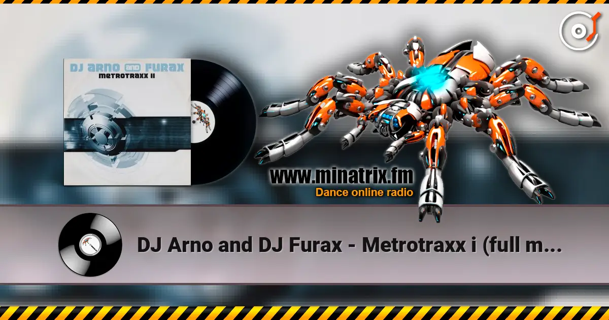 DJ Arno and DJ Furax - Metrotraxx i (full mix) listen online in high quality | Minatrix.FM