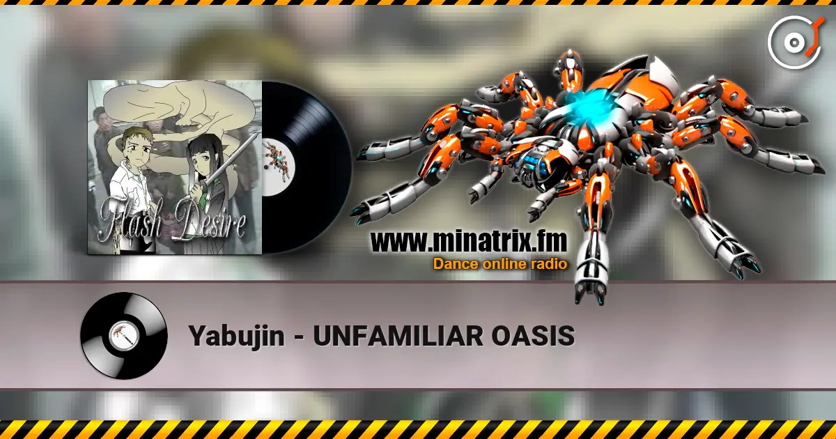 Yabujin - UNFAMILIAR OASIS listen online in high quality | Minatrix.FM