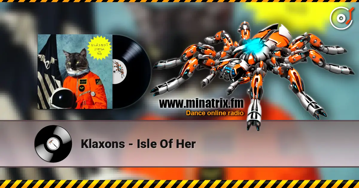 Klaxons - Isle Of Her escuchar online en alta calidad | Minatrix.FM