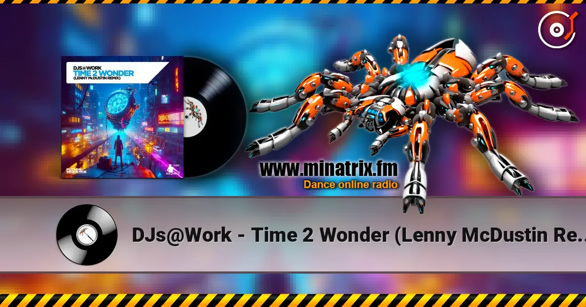DJs@Work - Time 2 Wonder (Lenny McDustin Remix) escuchar online en alta calidad | Minatrix.FM