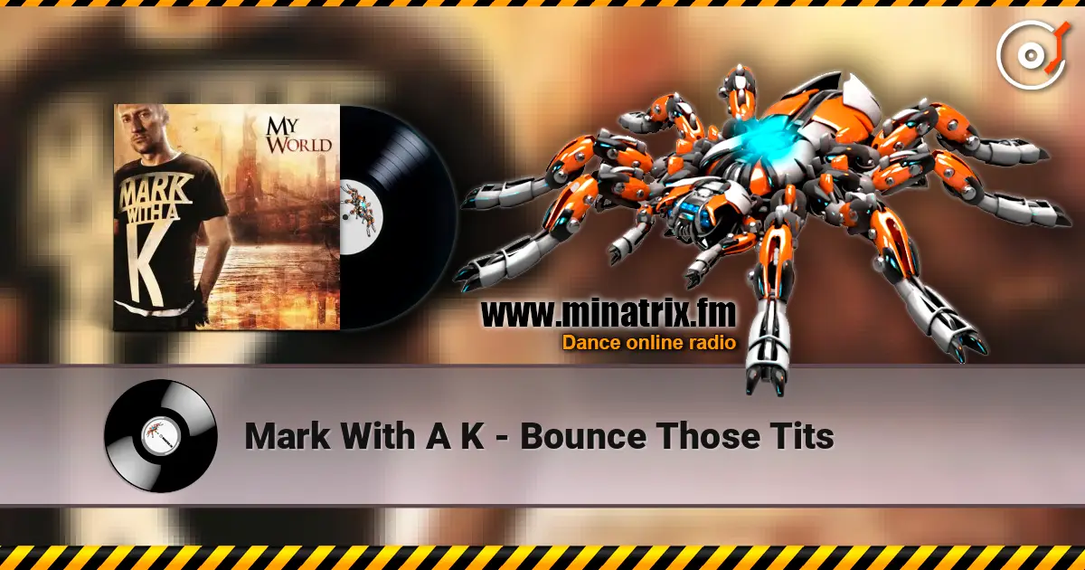 Mark With A K - Bounce Those Tits escuchar online en alta calidad | Minatrix.FM