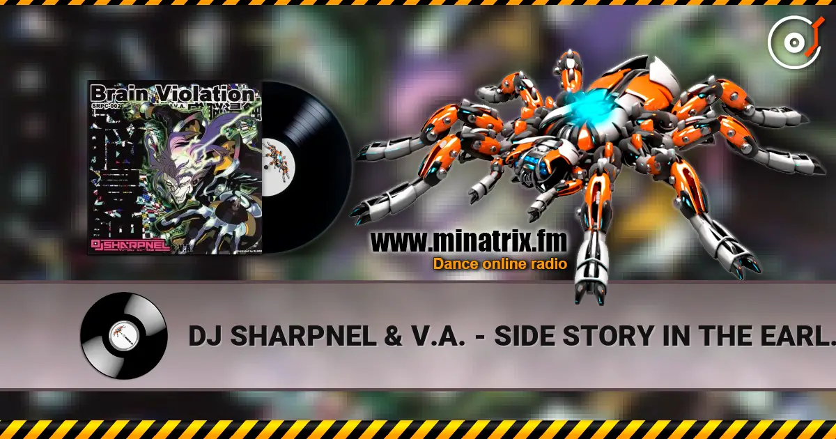 DJ SHARPNEL & V.A. - SIDE STORY IN THE EARLY MORNING escuchar online en alta calidad | Minatrix.FM