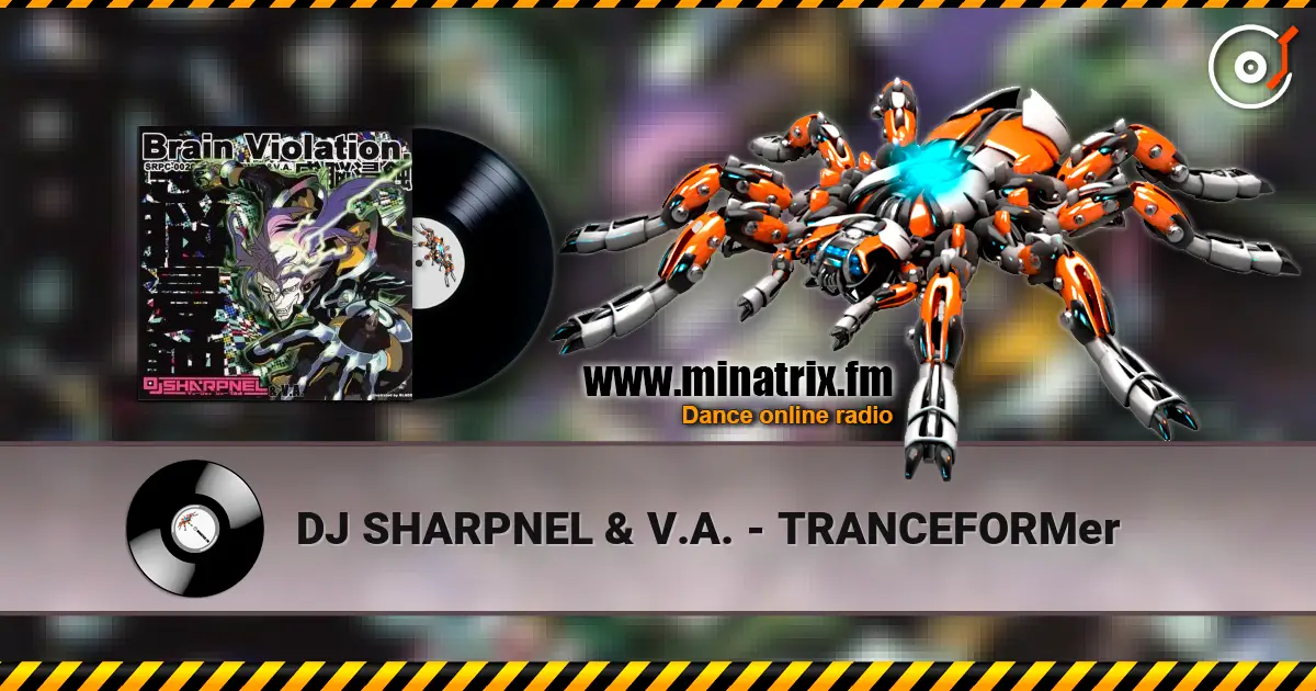 DJ SHARPNEL & V.A. - TRANCEFORMer escuchar online en alta calidad | Minatrix.FM