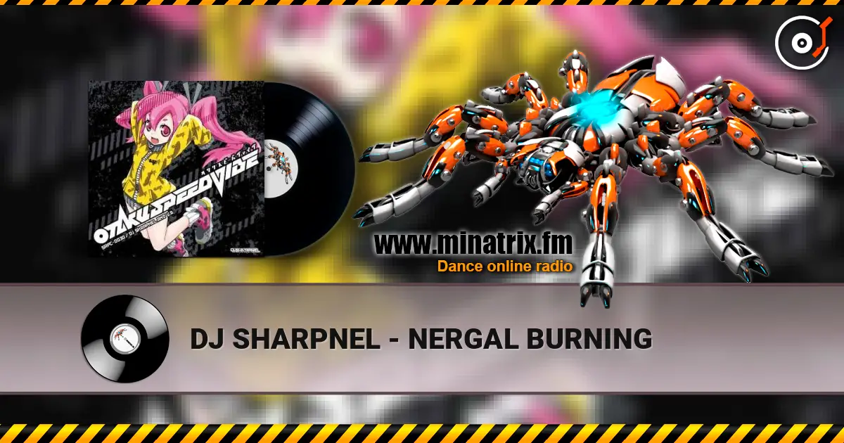 DJ SHARPNEL - NERGAL BURNING escuchar online en alta calidad | Minatrix.FM