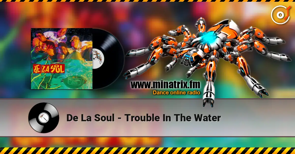 De La Soul - Trouble In The Water escuchar online en alta calidad | Minatrix.FM