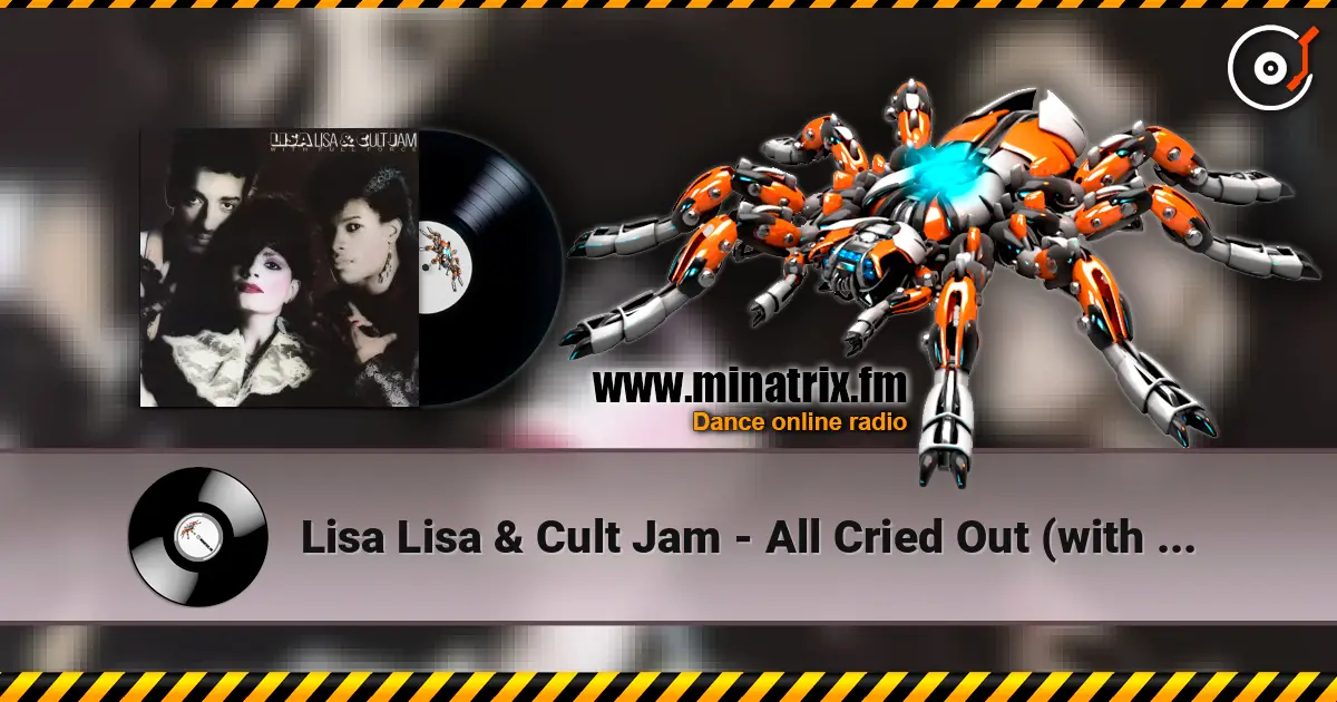 Lisa Lisa & Cult Jam - All Cried Out (with Full Force) escuchar online en alta calidad | Minatrix.FM