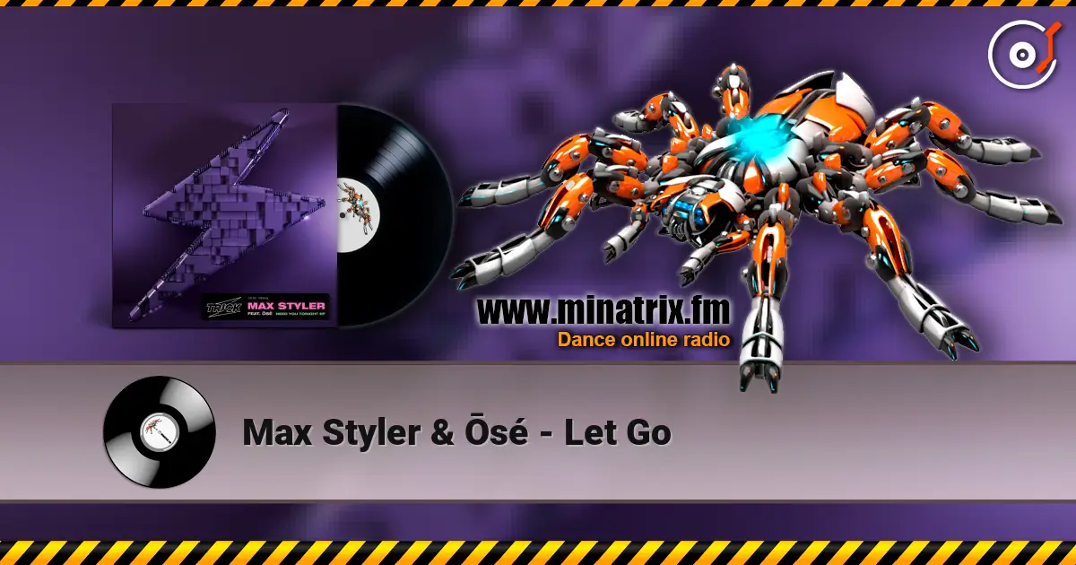 Max Styler & Ōsé - Let Go escuchar online en alta calidad | Minatrix.FM