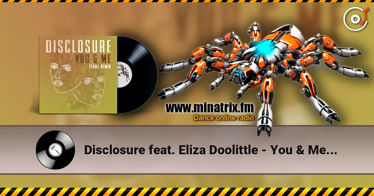 Disclosure feat. Eliza Doolittle - You & Me (Flume Remix) escuchar online en alta calidad | Minatrix.FM