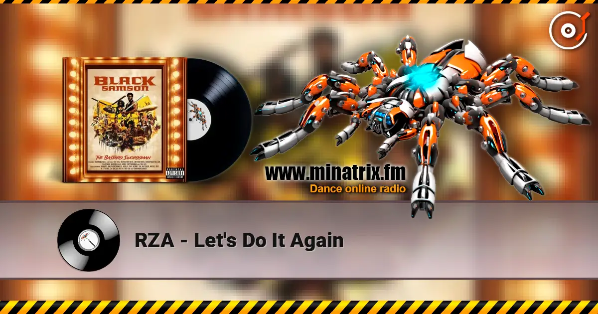 RZA - Let's Do It Again escuchar online en alta calidad | Minatrix.FM