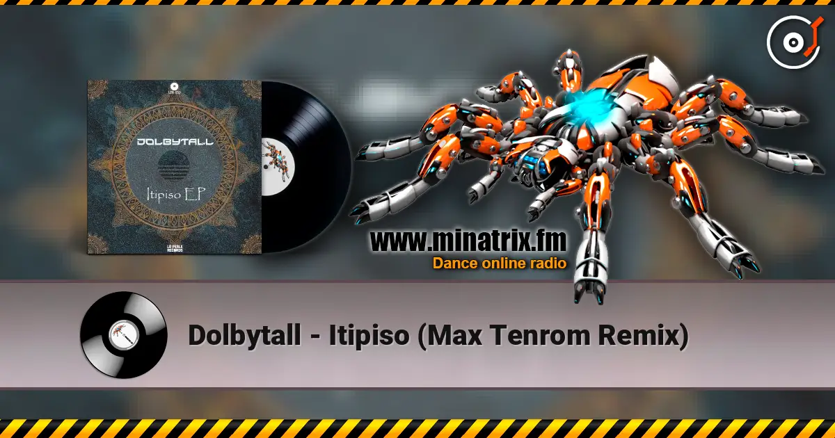 Dolbytall - Itipiso (Max Tenrom Remix) escuchar online en alta calidad | Minatrix.FM