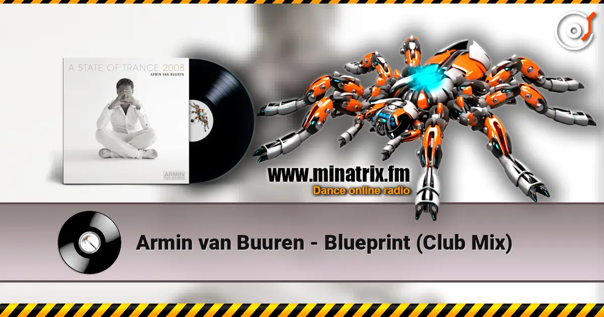 Armin van Buuren - Blueprint (Club Mix) escuchar online en alta calidad | Minatrix.FM