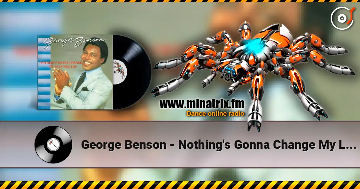 George Benson - Nothing's Gonna Change My Love for You listen online in high quality | Minatrix.FM