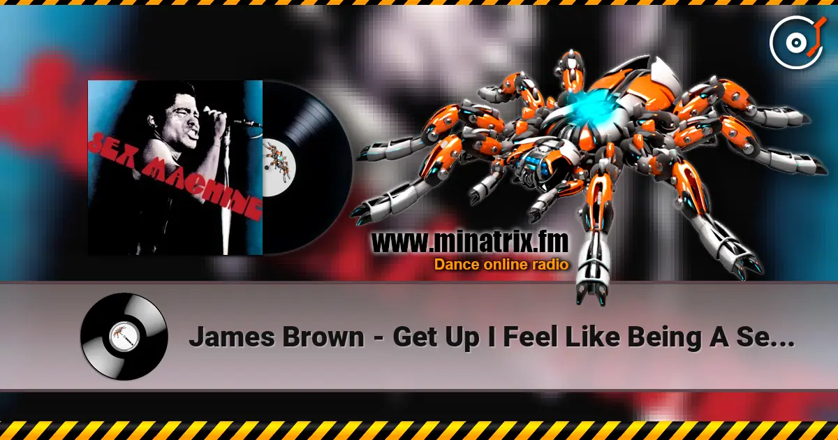 James Brown - Get Up I Feel Like Being A Sex Machine escuchar online en alta calidad | Minatrix.FM