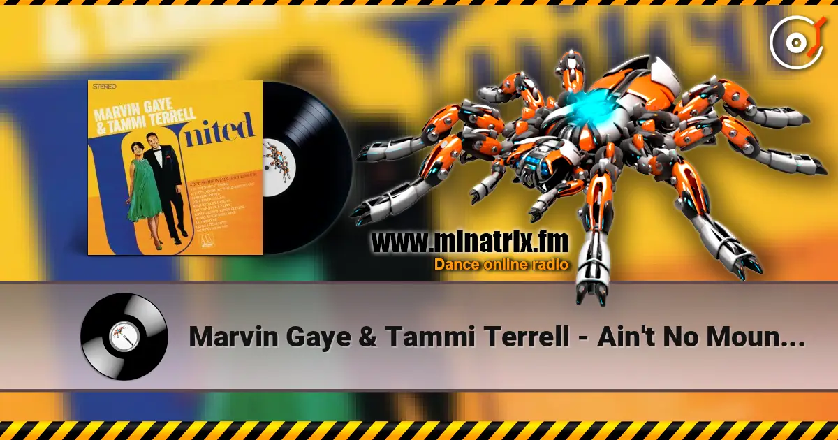 Marvin Gaye & Tammi Terrell - Ain't No Mountain High Enough listen online in high quality | Minatrix.FM
