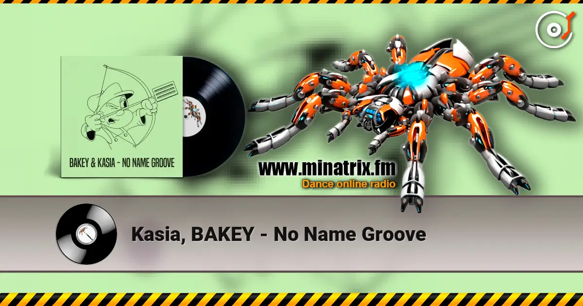 Kasia, BAKEY - No Name Groove listen online in high quality | Minatrix.FM