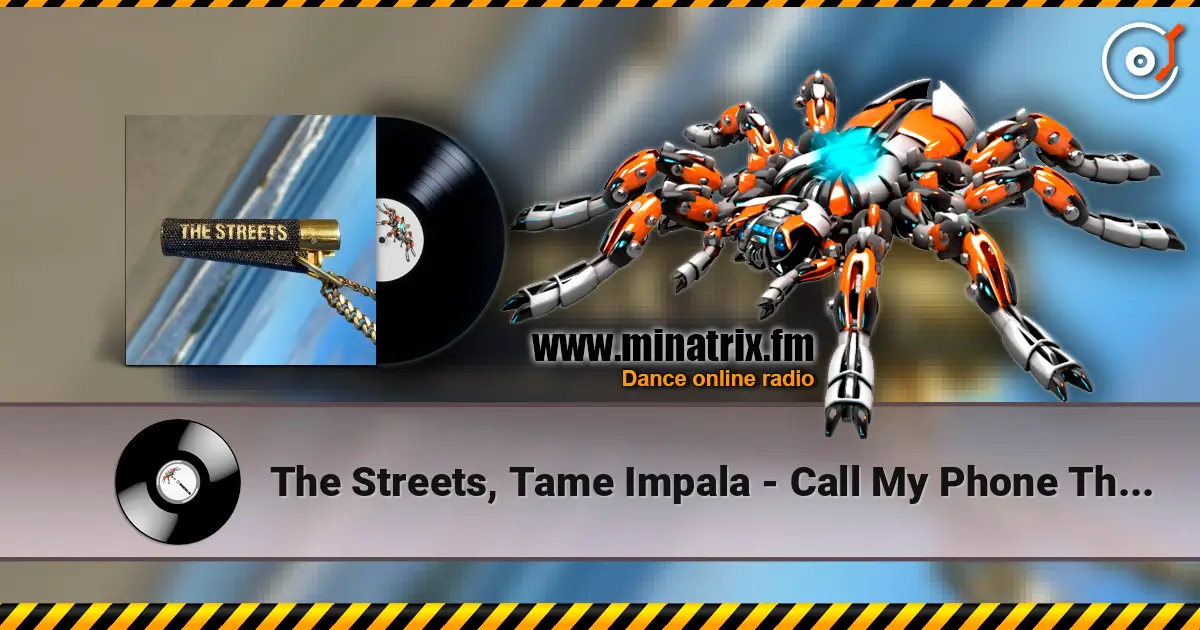 The Streets, Tame Impala - Call My Phone Thinking I'm Doing Nothing Better escuchar online en alta calidad | Minatrix.FM