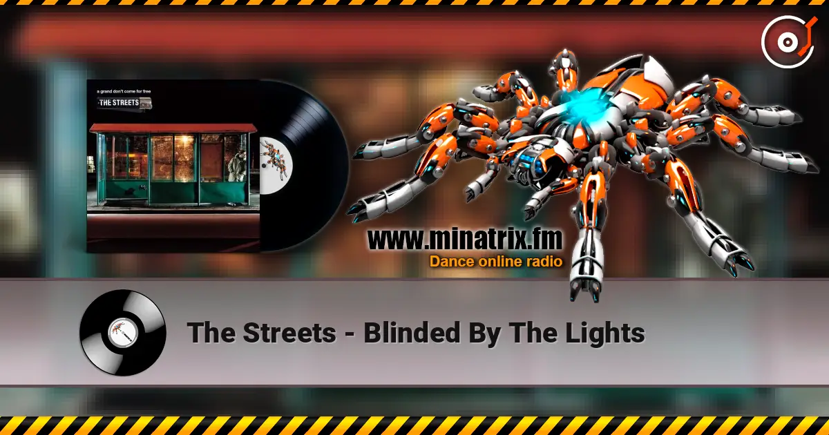 The Streets - Blinded By The Lights escuchar online en alta calidad | Minatrix.FM