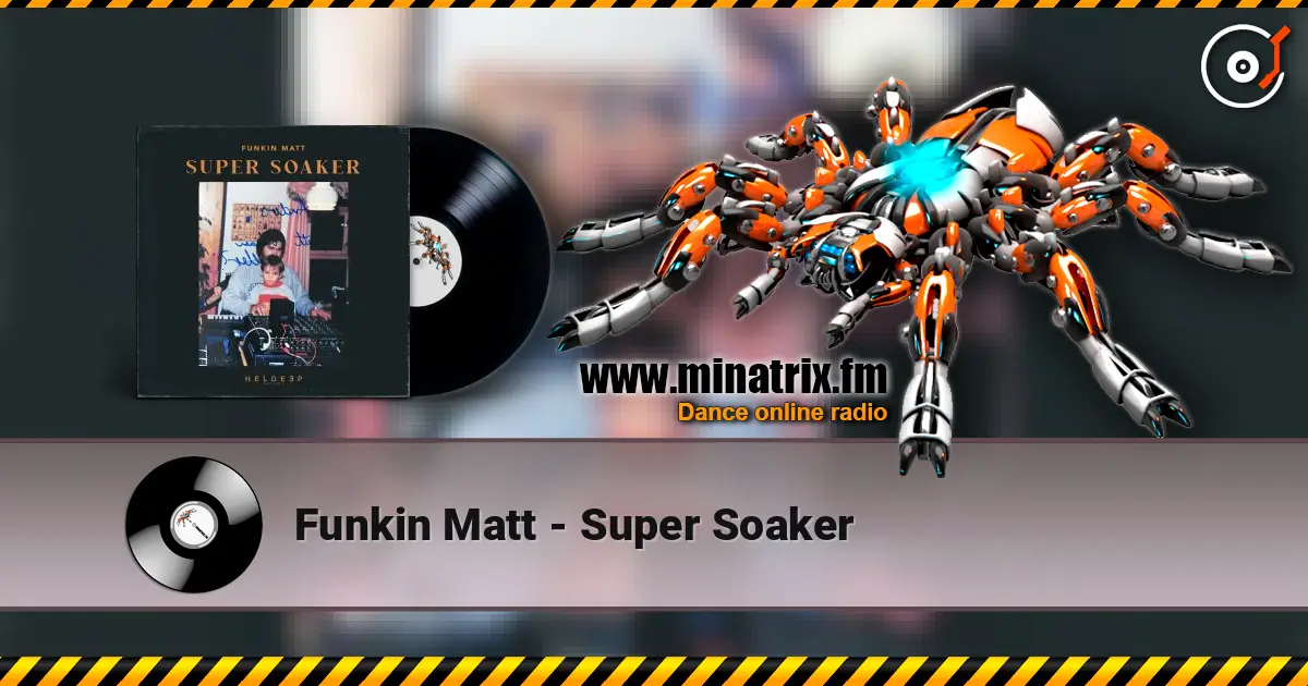 Funkin Matt - Super Soaker escuchar online en alta calidad | Minatrix.FM